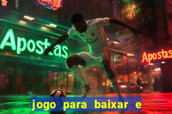 jogo para baixar e ganhar dinheiro